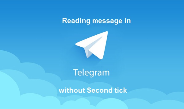 خواندن پیام تلگرام بدون تیک دوم